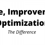 Change, Improvement, Optimization - the difference