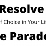 Resolve The Paradox of Choice in your life