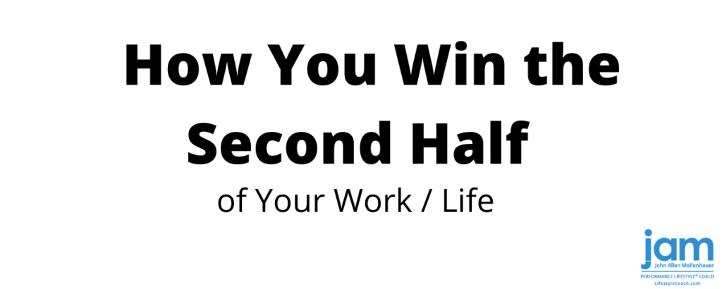 Win the Second Half of Your Life